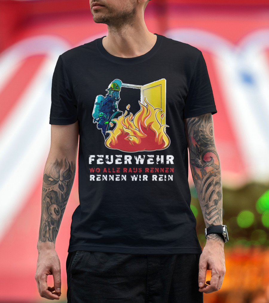 Feuerwehr Wo Alle Raus Rennen Rennen Wir Rein T-Shirt