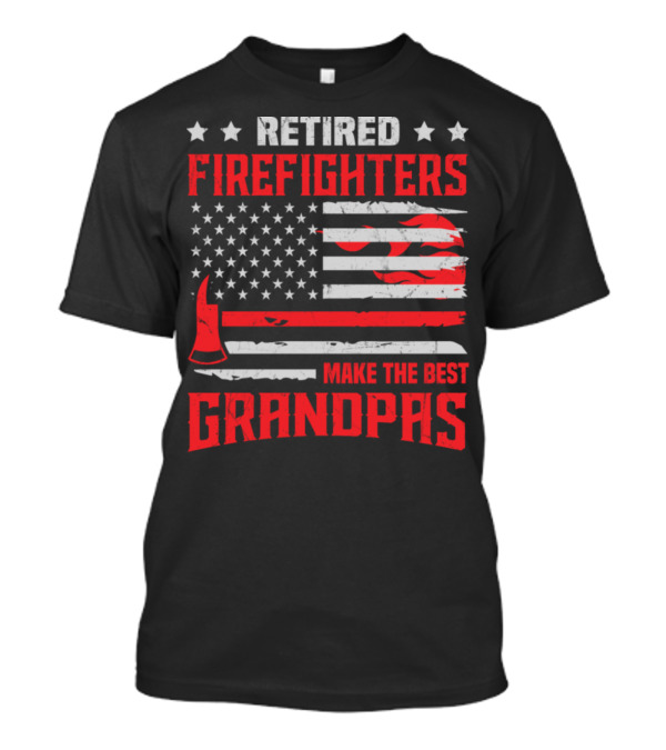 Retired Firefighters Make The Best Grandpas Thin Red Line Flag T-Shirt