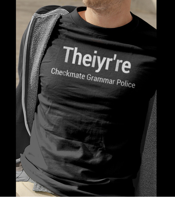 Theiyr're Checkmate Grammar Police T-Shirt