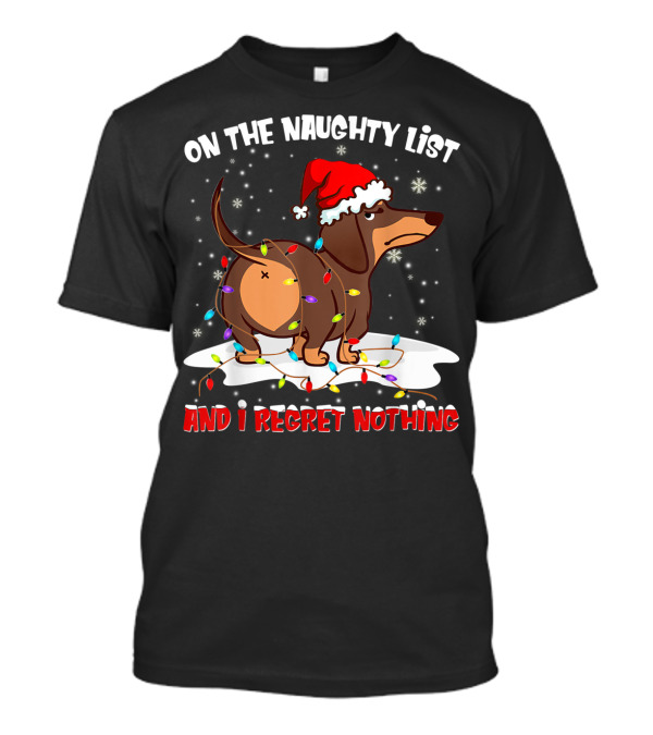 On The Naughty List And I Regret Nothing Dachshund Christmas Lights T-Shirt