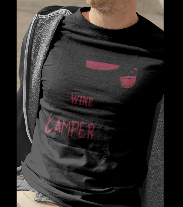 A Woman Cannot Survive On Wine Alone She Also Needs A Camper T-Shirt