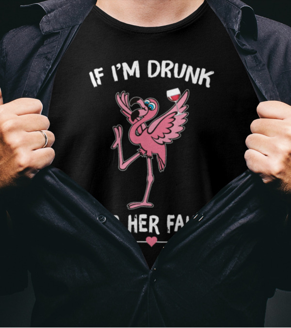 Flamingo Couple If I'm Drunk It's Her Faults With Wine Glass And Heart Arrow T-Shirt