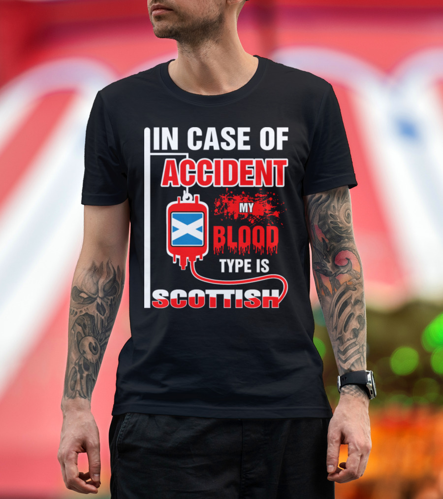 In Case of Accident My Blood Type Is Scottish T-Shirt