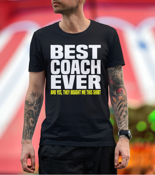 Premium T-Shirt: Best Coach Ever And T-Shirt Best Coach Ever And T-Shirt