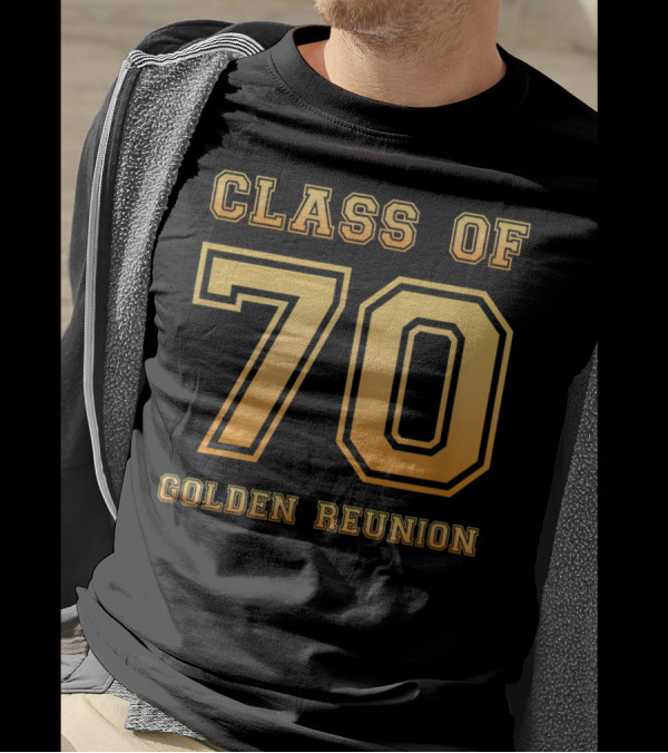 Class Of 70 Golden Reunion T-Shirt