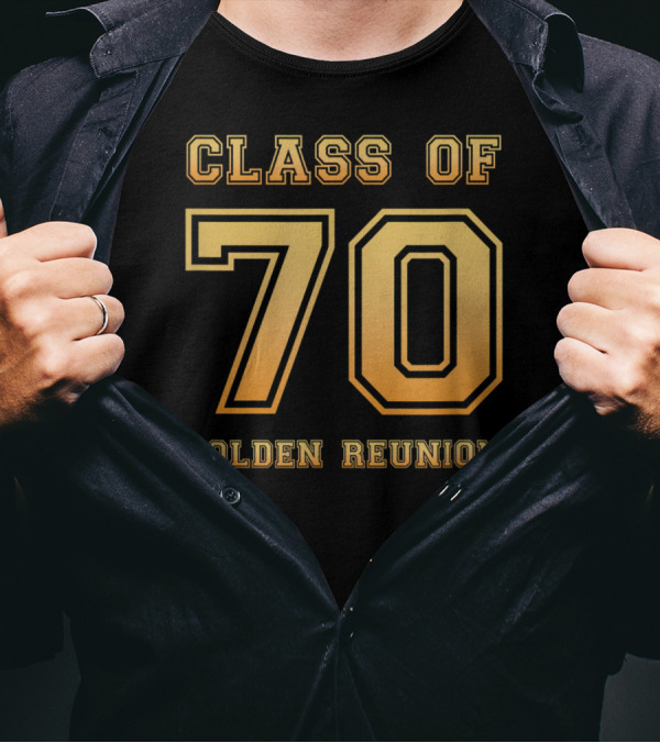 Class Of 70 Golden Reunion T-Shirt