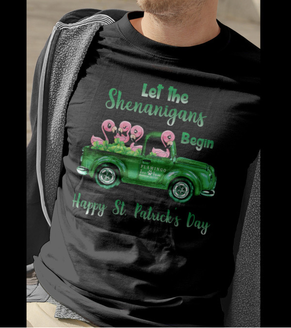 Let The Shenanigans Begin Flamingo Truck Happy St. Patrick's Day T-Shirt