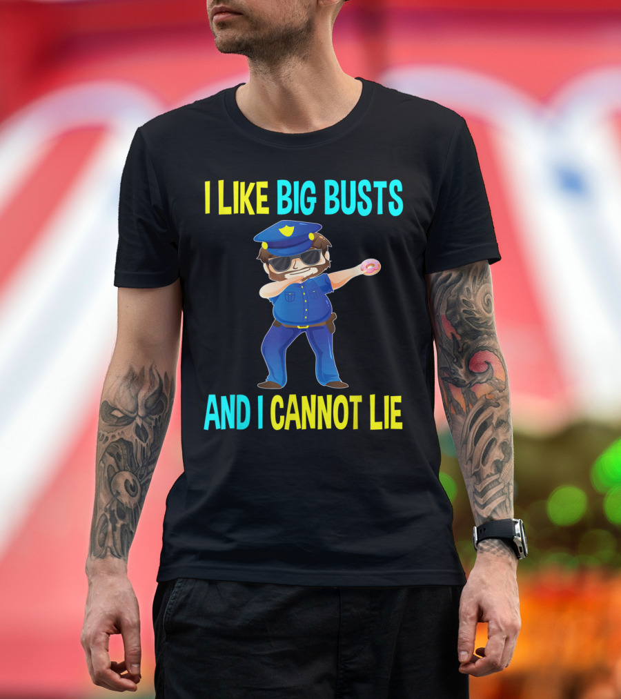 I Like Big Busts And I Cannot Lie Dabbing Police Cop Holding Donut T-Shirt