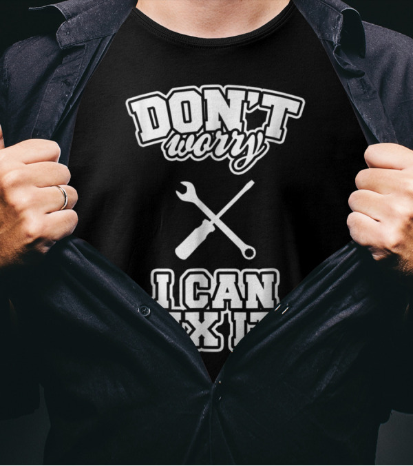 Don't Worry I Can Fix It Funny Mechanic Wrench Screwdriver T-Shirt