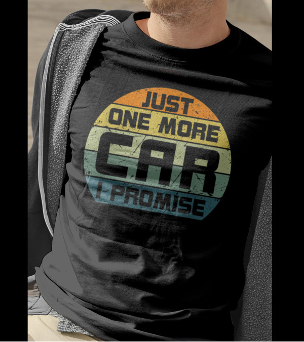 Just One More Car I Promise Car Enthusiast Vintage T-Shirt