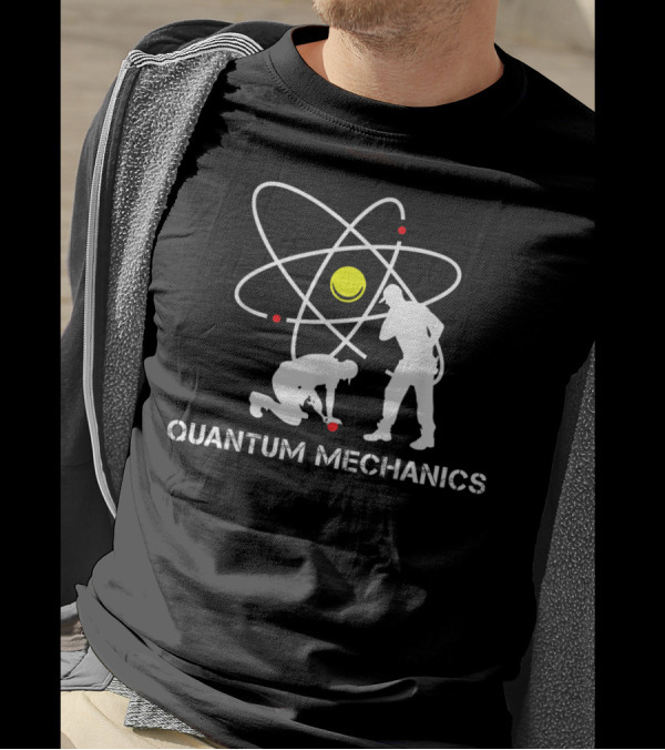 Quantum Mechanics Physicist Atom Work T-Shirt