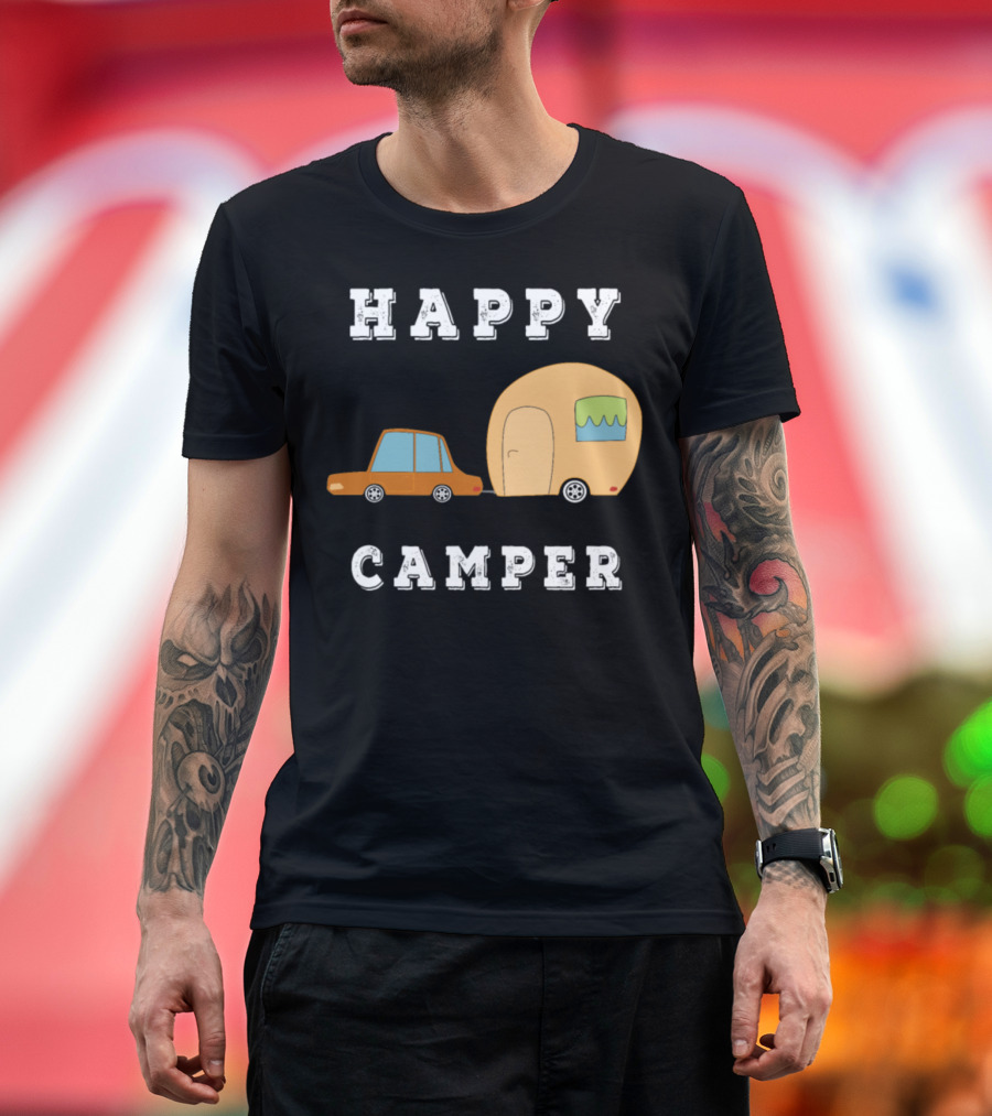 Happy Camper Car and Trailer Fun Camping Camp T-Shirt