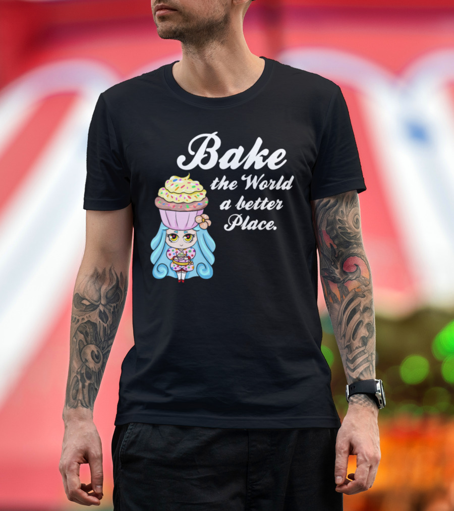 Bake the World a Better Place Cupcake Girl T-Shirt