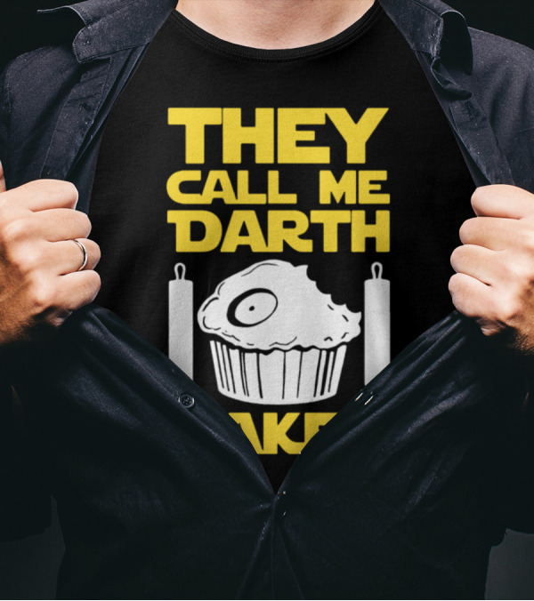 They Call Me Darth Baker Cupcake Rolling Pins T-Shirt
