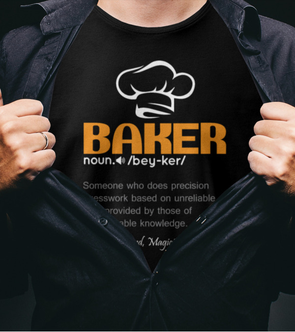 Baker Definition Funny Precision Guesswork Wizard Magician T-Shirt