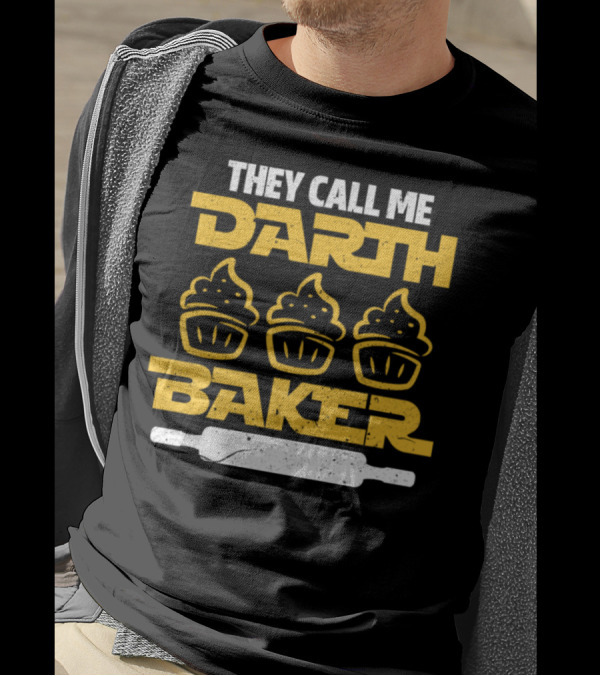 THEY CALL ME DARTH BAKER CUPCAKES ROLLING PIN T-Shirt