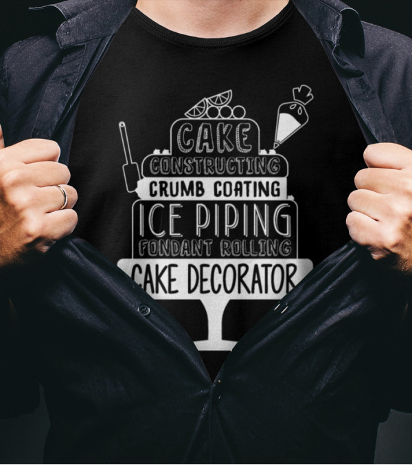 Cake Constructing Crumb Coating Ice Piping Fondant Rolling Cake Decorator T-Shirt