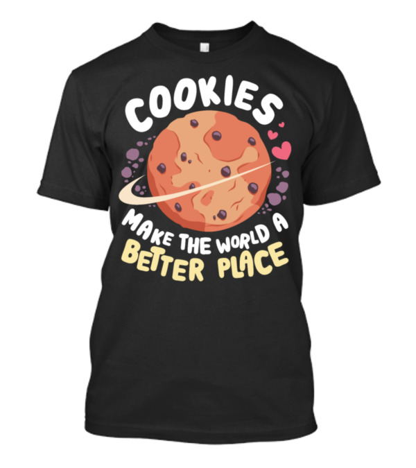 Cookies Make The World A Better Place Planet Cookie With Hearts And Rings T-Shirt
