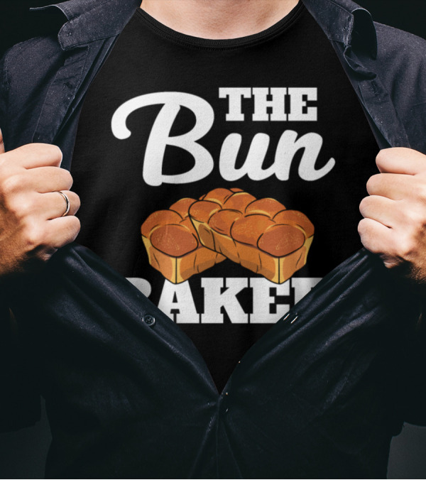Trending Funny The Bun Baker Bread Humor T-Shirt