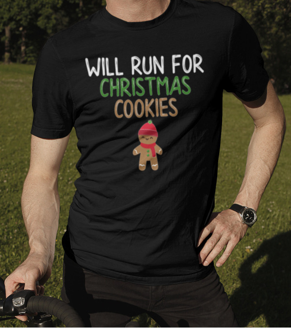 Will Run For Christmas Cookies Gingerbread Man Festive Gym Humor T-Shirt