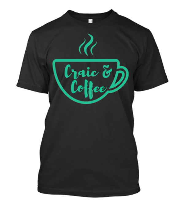 Craic And Coffee What's The Craic Cup T-Shirt