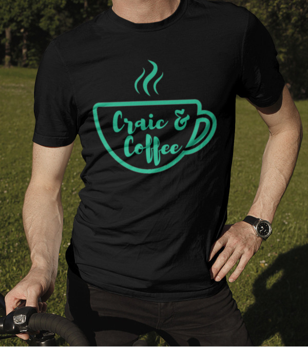 Craic And Coffee What's The Craic Cup T-Shirt