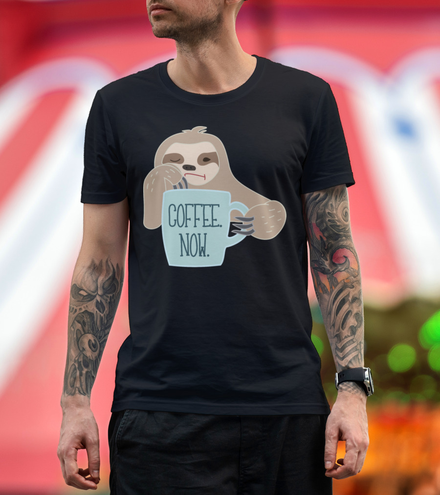 Sleepy Sloth with Coffee Now Mug T-Shirt