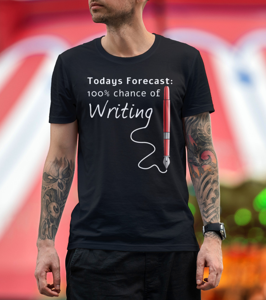 Todays Forecast 100% Chance Of Writing Red Pen T-Shirt