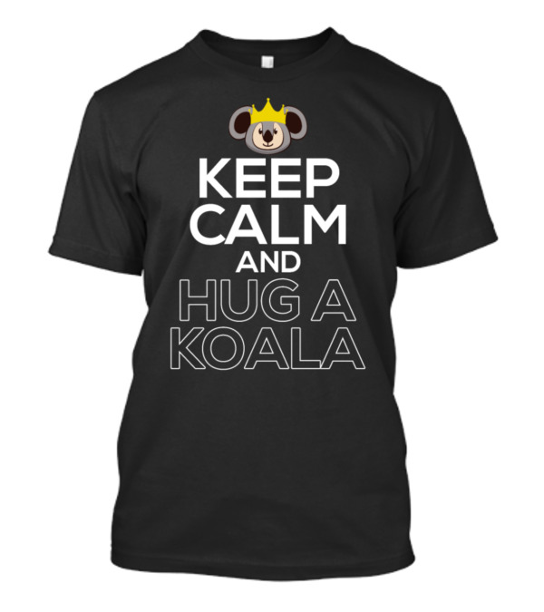 Keep Calm And Hug A Koala With Crown Emoji T-Shirt