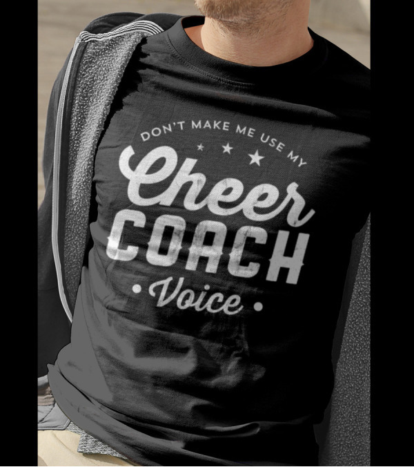 Funny Cheer Coach Voice Warning Statement With Stars T-Shirt