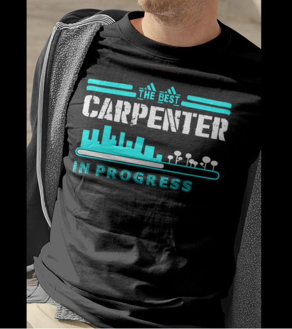 The Best Carpenter In Progress With City Skyline And Trees T-Shirt