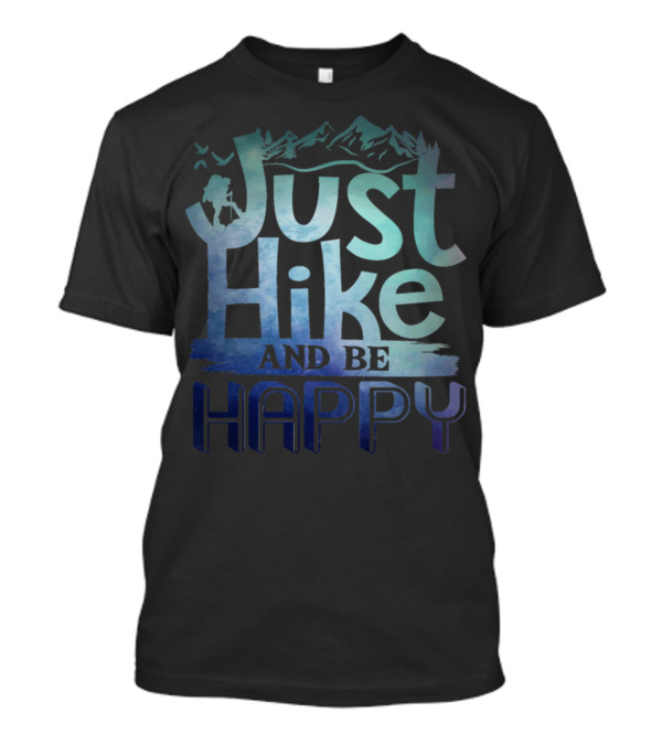 Just Hike And Be Happy Mountain Scene Basics T-Shirt