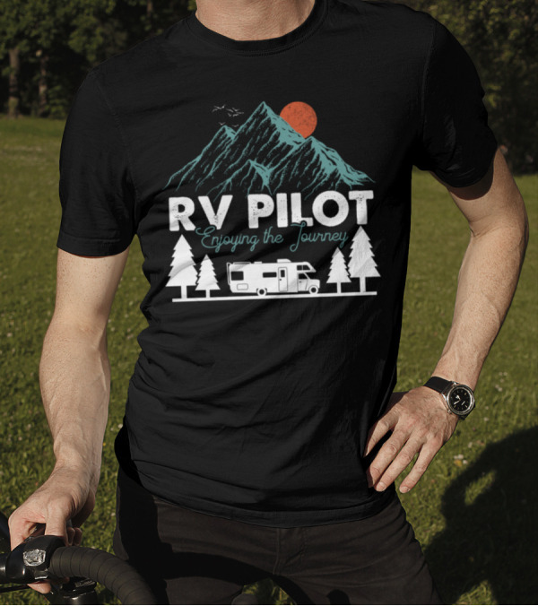 RV Pilot Enjoying The Journey With Mountains, Sun, Trees, And Camper T-Shirt