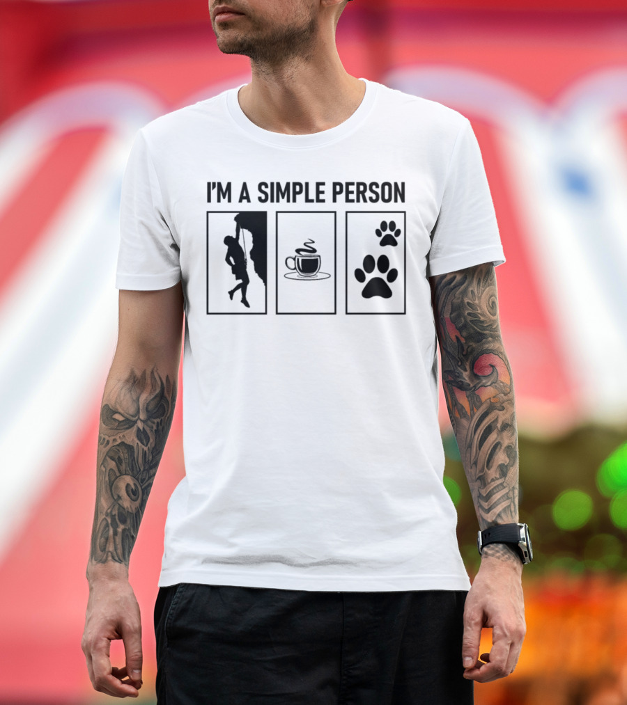 I'm a Simple Person Climbing Coffee Dogs Paws T-Shirt
