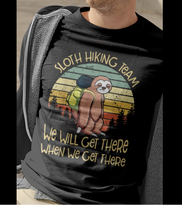 Sloth Hiking Team We Will Get There When We Get There Sunset Scene T-Shirt