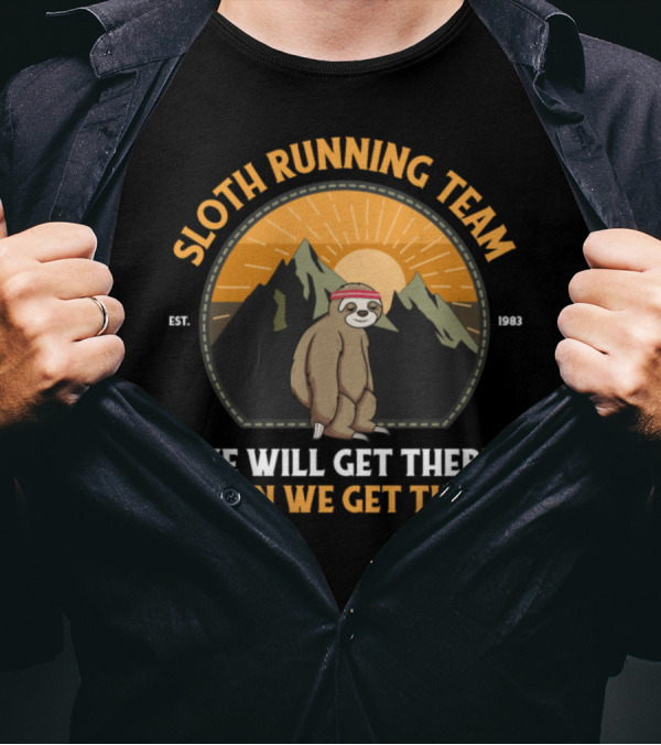 SLOTH RUNNING TEAM WE WILL GET THERE WHEN WE GET THERE EST. 1983 T-Shirt
