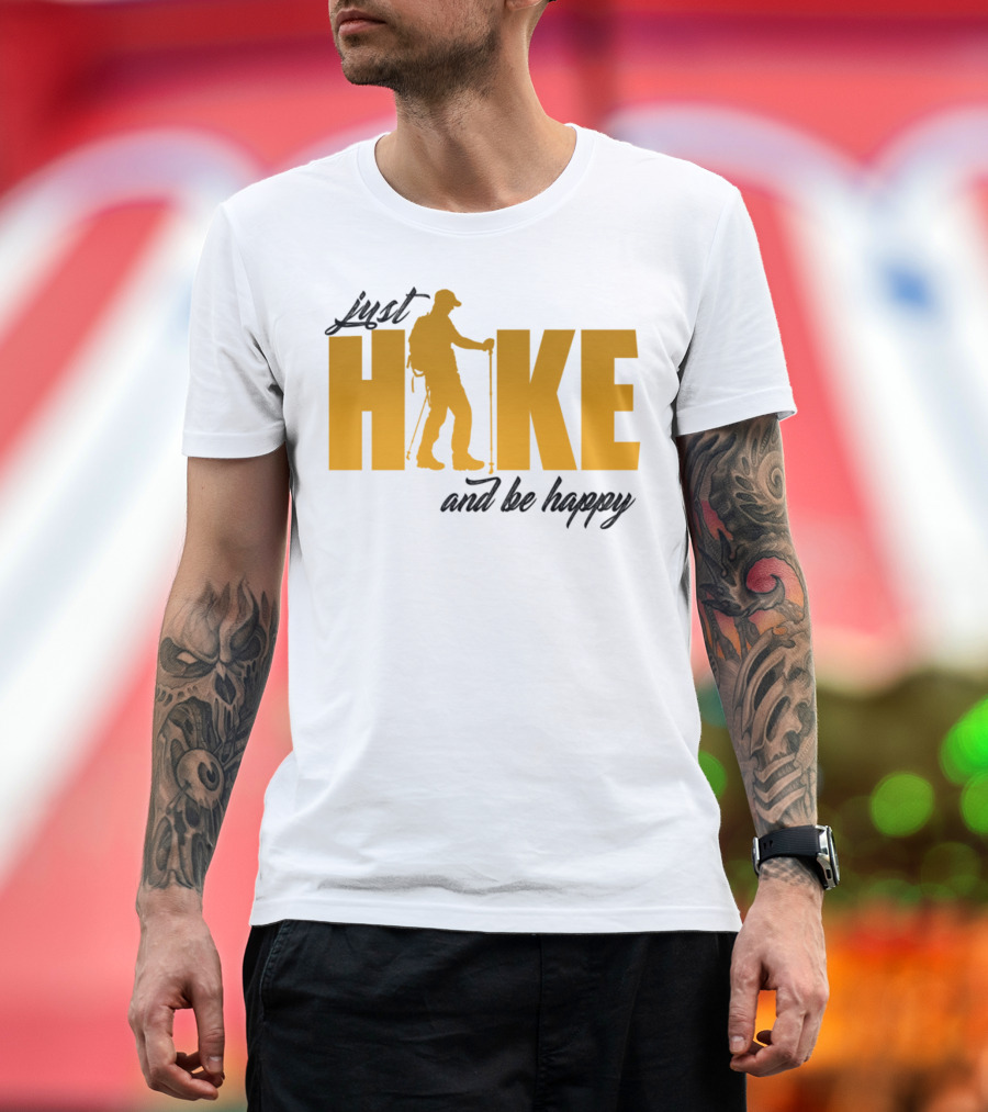 Just Hike and Be Happy Trend T-Shirt