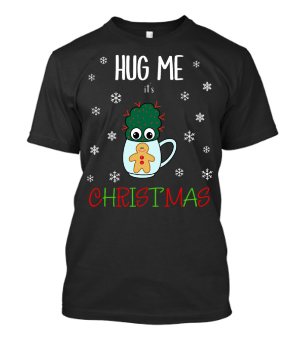 Hug Me It's Christmas Small Cactus Mug With Gingerbread Cookie And Snowflakes T-Shirt