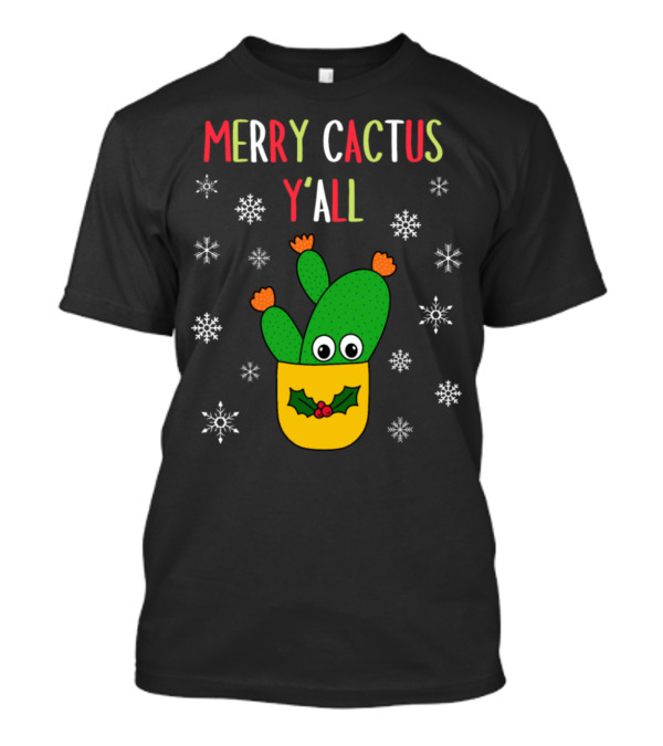 Merry Cactus Y'all Opuntia Microdasys Cactus With Snowflakes And Holiday Holly T-Shirt