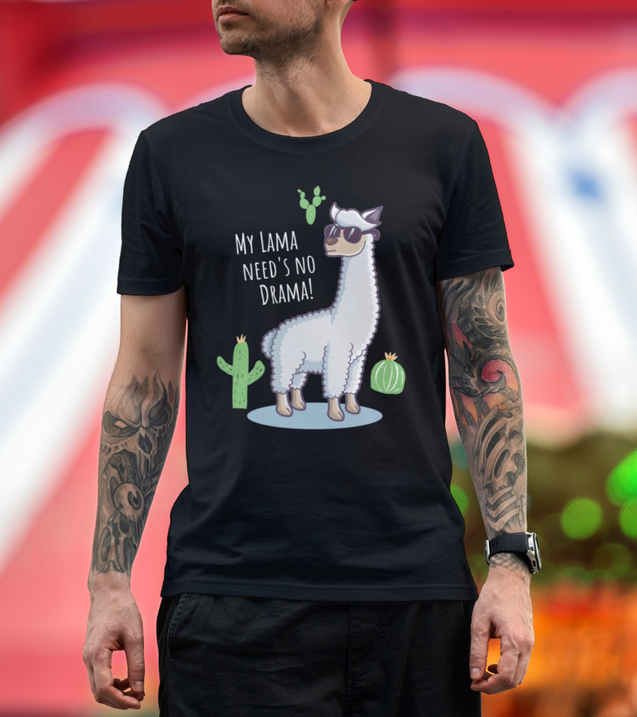 My Lama Needs No Drama Funny Llama with Sunglasses and Cacti T-Shirt