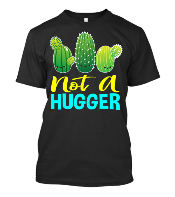 Not A Hugger Cute Cactus Cacti Trio Whimsical T-Shirt