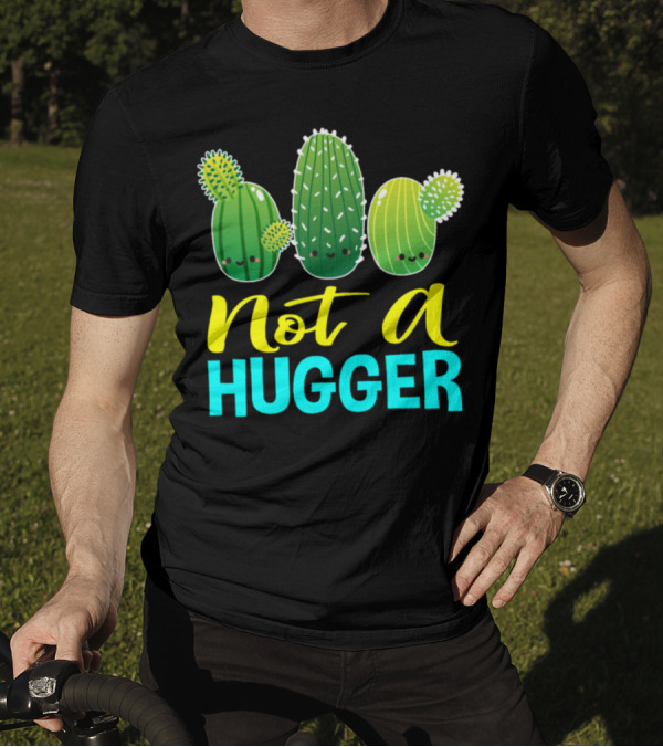 Not A Hugger Cute Cactus Cacti Trio Whimsical T-Shirt