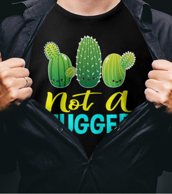 Not A Hugger Cute Cactus Cacti Trio Whimsical T-Shirt