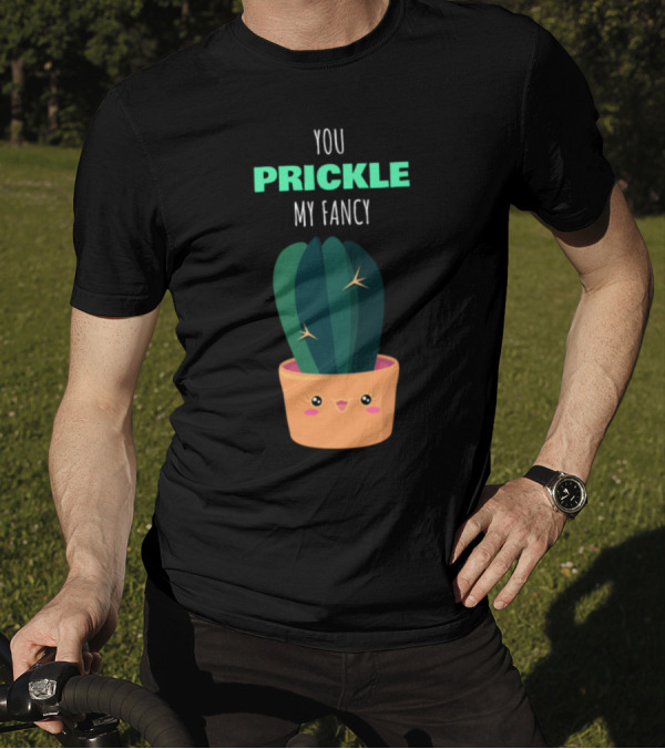 You Prickle My Fancy Cute Cactus Kawaii Face Punmpcik T-Shirt