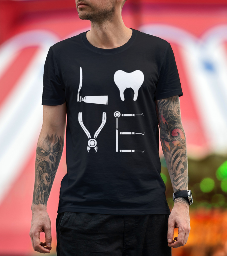Love Dentist Dentistry Dental Tooth T-Shirt
