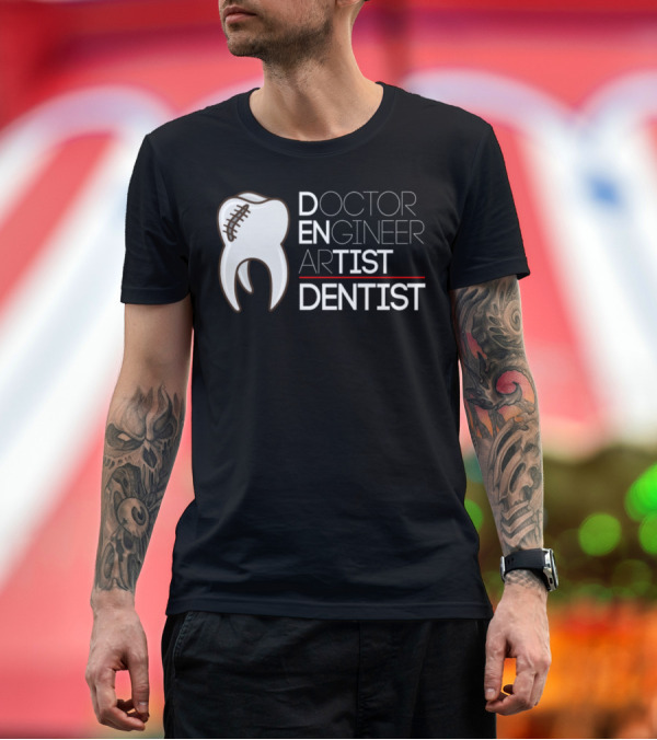 Premium T-Shirt: Doctor Engineer Artist Dentist Football Tooth T-Shirt Doctor Engineer Artist Dentist Football Tooth T-Shirt