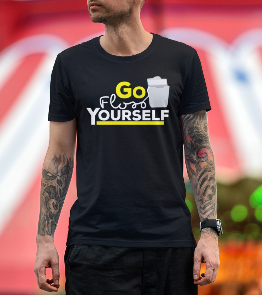 Go Floss Yourself Funny Dentist Dental Humor T-Shirt
