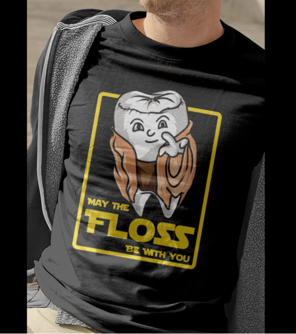May The Floss Be With You Funny Hygienist Dentist Tooth Jedi T-Shirt