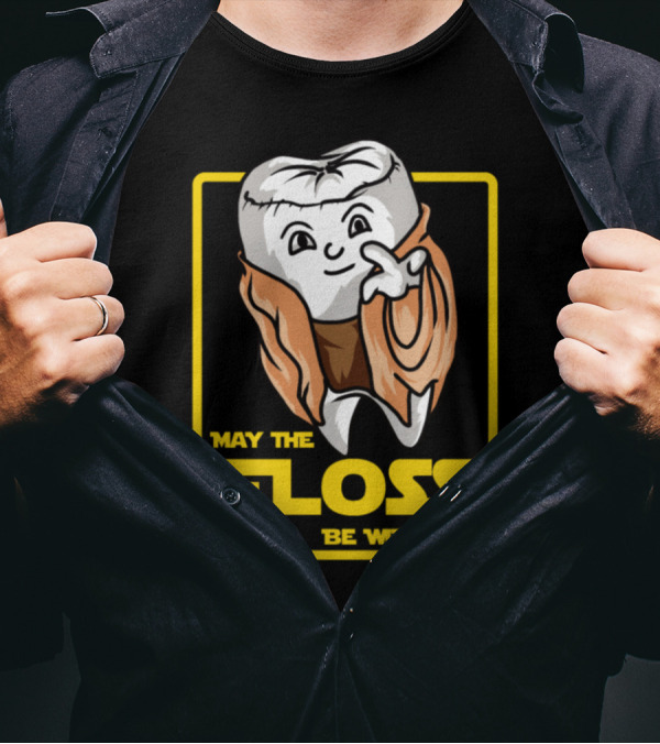 May The Floss Be With You Funny Hygienist Dentist Tooth Jedi T-Shirt