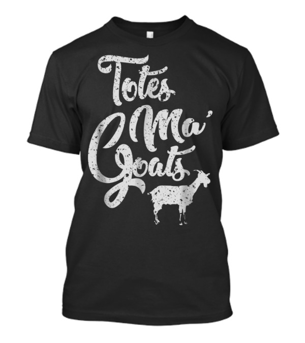 Totes Ma' Goats Comfy Dis Featuring Goat T-Shirt